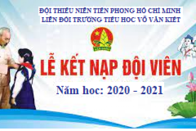 Lễ kết nạp Đội viên trường Tiểu học Võ Văn Kiệt năm học 2020 – 2021