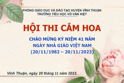 Hội thi “Cắm hoa” Chào mừng Ngày Nhà Giáo Việt Nam 20/11/2023